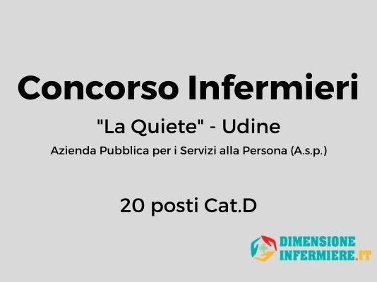 Concorso Pubblico per 20 Infermieri ASP La Quiete - Udine