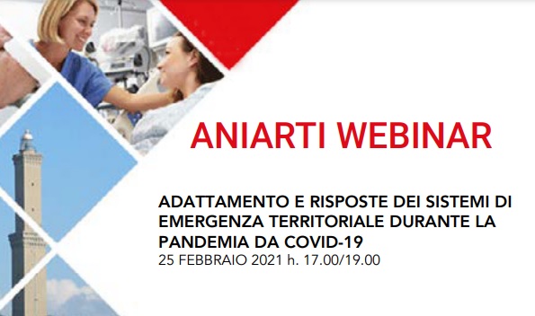 ANIARTI Webinar Adattamento e risposte dei sistemi di emergenza territoriale durante la pandemia da covid-19 ANIARTI Webinar Adattamento e risposte dei sistemi di emergenza territoriale durante la pandemia da covid-19