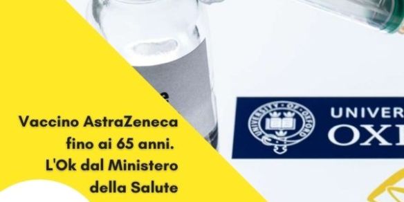 Vaccino AstraZeneca fino ai 65 anni. L'Ok dal Ministero della Salute