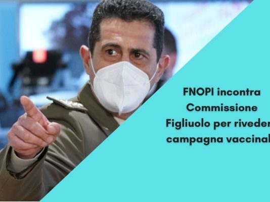 FNOPI incontra Generale Figliuolo per rivedere campagna vaccinale