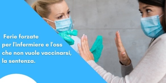 Ferie forzate per l'infermiere che non vuole vaccinarsi, la sentenza.