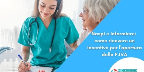 L'infermiere disoccupato o che vuole aprire la partita IVA può beneficiare della Naspi in molti modi