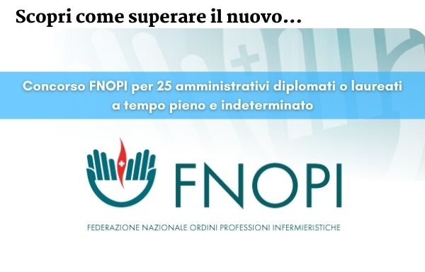 Concorso FNOPI per 25 amministrativi diplomati o laureati